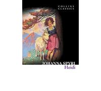 Heidi: A Heartwarming Classic Novel of the Swiss Alps and Childhood Friendship (Collins Classics)