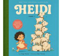 Heidi: D'après Johanna Spyri (Mes Tout Premiers Classiques)