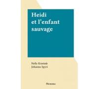 Heidi Et Lenfant Sauvage (ebook)