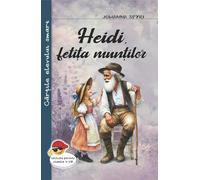 Heidi, fetita muntilor - Johanna Spyri