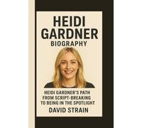 HEIDI GARDNER: HEIDI GARDNER'S PATH FROM SCRIPT-BREAKING TO BEING IN THE SPOTLIGHT