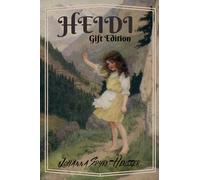 HEIDI: Gift Edition by JOHANNA SPYRI