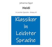 Heidi: In Leichter Sprache - Niveau A1
