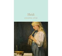 Heidi: Johanna Spyri (Macmillan Collector’s Library)