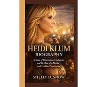Heidi Klum Biography: A Story of Reinvention, Confidence, and the Rise of a Media and Fashion Powerhouse