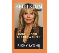 HEIDI KLUM BIOGRAPHY: Model, Mogul, and Media Queen