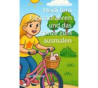 Heidi lernt Fahrradfahren und das mit ganz viel übung und hilfe von Papa und Opa! Das ganze auch zum ausmalen