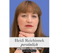 Heidi Reichinnek persönlich: Die illustrierte Biografie. Komplett in Farbe