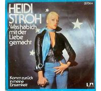 Heidi Stroh - Was Hab Ich Mit Der Liebe Gemacht