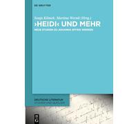 'Heidi' und mehr: Neue Studien zu Johanna Spyris Werken: 50 (Deutsche Literatur. Studien Und Quellen)