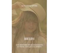 Heidi Une Histoire Pour Les Enfants Et Pour Ceux Qui Les Aiment (ebook