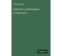 Heidis Lehr- und Wanderjahre: in Großdruckschrift