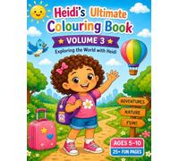 Heidi's Ultimate Adventures Volume 3: Heidi's Adventures and Ultimate Colouring Book (Heidi's Ultimate Coloring Books)