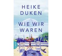 Heike Duken Wie wir waren: Roman (Tapa dura)