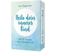 Heile dein inneres Kind: Mit 55 Karten zum stärkeren Ich