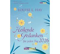 Heilende Gedanken für jeden Tag 2026 - Tagesabreißkalender zum Aufstellen oder Aufhängen