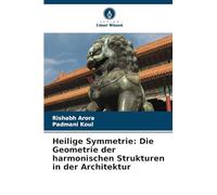 Heilige Symmetrie: Die Geometrie der harmonischen Strukturen in der Architektur