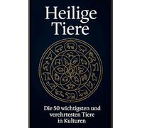 Heilige Tiere: Die 47 wichtigsten und verehrtesten Tiere in Kulturen