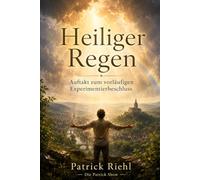 Heiliger Regen: Auftakt zum vorläufigen Experimentierbeschluss (Die Patrick Show)