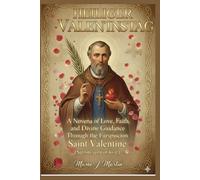 HEILIGER VALENTINSTAG: Eine Novene der Liebe, des Glaubens und der göttlichen Führung durch die Fürsprache des heiligen Valentin (Schutzpatron der Liebe)