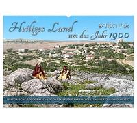 Heiliges Land um das Jahr 1900 - Fotos neu restauriert und koloriert (Wandkalender 2026 DIN A2 quer), CALVENDO Monatskalender: Jerusalem und das ... erwachen in lebendigen Farben zu neuem Leben.