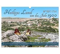 Heiliges Land um das Jahr 1900 - Fotos neu restauriert und koloriert (Wandkalender 2026 DIN A3 quer), CALVENDO Monatskalender: Jerusalem und das ... erwachen in lebendigen Farben zu neuem Leben.