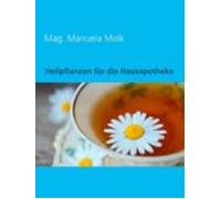 Heilpflanzen Für Die Hausapotheke (ebook)
