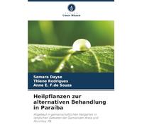 Heilpflanzen zur alternativen Behandlung in Paraíba: Angebaut in gemeinschaftlichen Heilgärten in ländlichen Gebieten der Gemeinden Areia und Pocinhos, PB