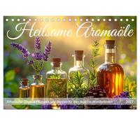 Heilsame Aromaöle (Tischkalender 2027 DIN A5 quer), CALVENDO Monatskalender: Die Kraft der Natur - Tropfen für Körper, Geist und Seele