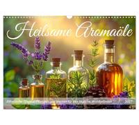 Heilsame Aromaöle (Wandkalender 2027 DIN A3 quer), CALVENDO Monatskalender: Die Kraft der Natur - Tropfen für Körper, Geist und Seele