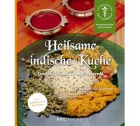 Heilsame indische Küche: Leichte Gerichte aus dem Ayurveda