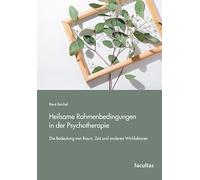 Heilsame Rahmenbedingungen in der Psychotherapie: Die Bedeutung von Raum, Zeit und anderen Wirkfaktoren