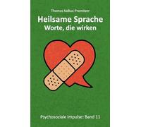 Heilsame Sprache - Worte die wirken: 11