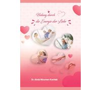 Heilung durch die Energie der Liebe