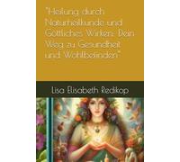 “Heilung durch Naturheilkunde und Göttliches Wirken: Dein Weg zu Gesundheit und Wohlbefinden”