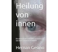 Heilung von innen: Ein emotionaler Leitfaden zur Genesung von einer schweren Krankheit