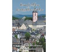 Heimat erleben - Geschichten erzählen: Das Siegerland Literarische Reisen durch Deutschland: Literarische Reisen durch Deutschland: 3 (Heimat erleben ... - Literarische Reisen durch Deutschland)