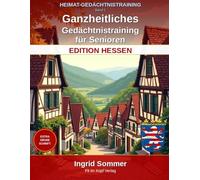 HEIMAT-GEDÄCHTNISTRAINING - Edition Hessen, Band 1: Ganzheitliches Gedächtnistraining für Senioren - Extra große Schrift, Lösungen auf der nächsten Seite