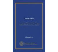 Heimatlos: two stories for children, and for those who love children, by Johanna Spyri; translation by Emma Stelter Hopkins, with illustrations by Frederick Richardson