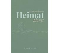 Heimatplanet - Ich bin mein Zuhause!: Eine Einladung zu Selbstannahme und innerer Geborgenheit