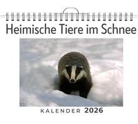 Heimische Tiere im Schnee: (Wandkalender 2026, Kalender DIN A4 quer, Monatskalender im Querformat mit Kalendarium, das perfekte Geschenk)