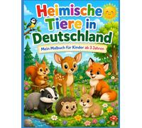 Heimische Tiere in Deutschland: Malbuch ab 3 Jahren