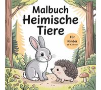 Heimische Tiere Malbuch für Kinder ab 4 Jahren mit 40 faszinierenden Ausmalbildern