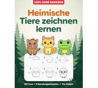 Heimische Tiere zeichnen lernen: Das Mitmach Zeichenbuch für Kinder ab 5 Jahren: 101 Tiere aus Wald, Wiese, Bauernhof und Meer, Schritt für Schritt, ... mit Tier-Fakten und Schwierigkeitsstufen