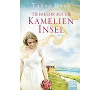 Heimkehr auf die Kamelien-Insel: Roman: 3
