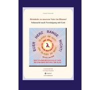 Heimkehr zu unserem Vater im Himmel: Sehnsucht nach der Vereinigung mit Gott