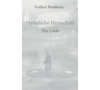Heimliche Herrschaft: Die Gilde: 2