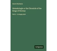 Heimskringla or the Chronicle of the Kings of Norway: Part 2 - in large print
