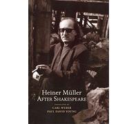 Heiner Mller After Shakespeare: Macbeth and Anatomy of Titus Fall Of Rome