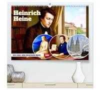 Heinrich Heine. Sein Leben, seine literarischen Werke (hochwertiger Premium Wandkalender 2026 DIN A2 quer), Kunstdruck in Hochglanz: Ein Leben zwischen Poesie und Politik
